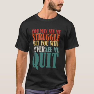 T-shirt Vous pouvez me voir combattre mais vous ne me verr