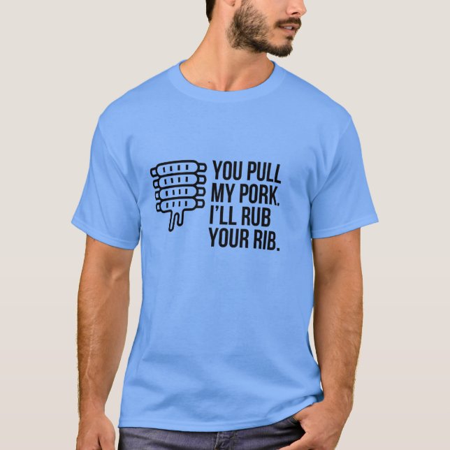 T-SHIRT VOUS POUVEZ MON PORC JE VAIS COUPER VOTRE RIB (Devant)