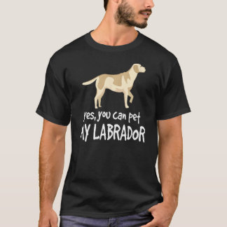 T-shirt Vous Pouvez Pet Mon Labrador