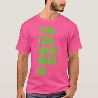 T-shirt Vous Pouvez Rave Avec Nous - Edm Rave