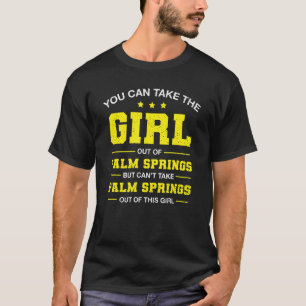 T-shirt Vous Pouvez Sortir La Fille De Palm Springs Califo