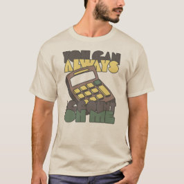 T-shirt Vous pouvez toujours rendre compte de moi - Fun Re