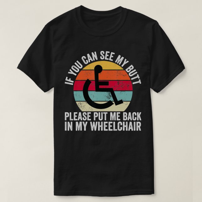 T-shirt Vous Pouvez Voir Mon Handicap En Fauteuil Roulant  (Design devant)