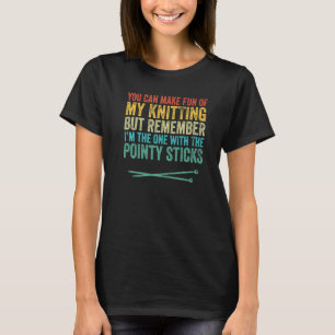 T-shirt Vous pouvez vous moquer de mon tricot Tricot vinta