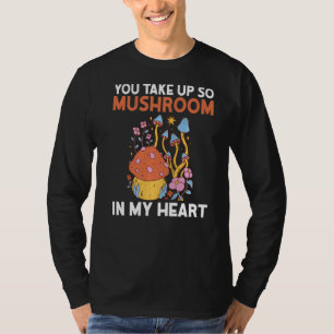 T-shirt Vous Prenez Donc Des Champignons Dans Mon Coeur Ch