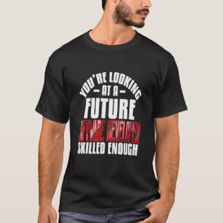 T-shirt Vous regardez un développeur de logiciels compéten