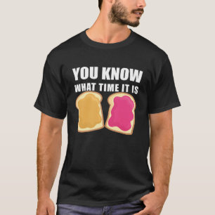 T-shirt Vous Savez À Quelle Heure C'Est Beurre D'Arachide