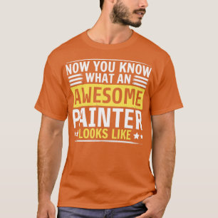 T-shirt Vous Savez À Quoi Ressemble Un Peintre Magnifique