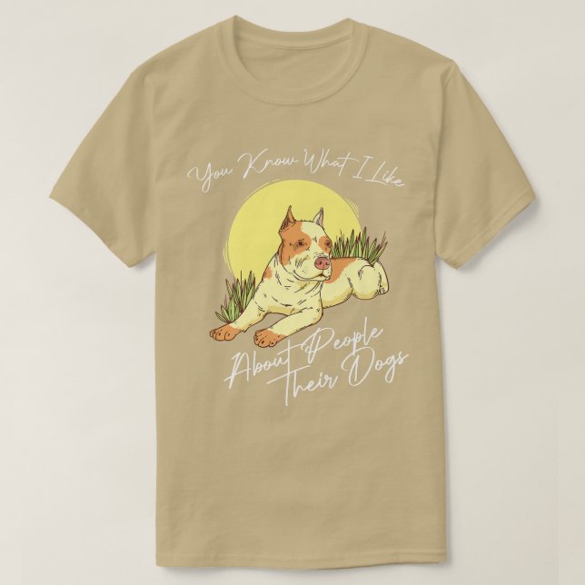 T-shirt Vous Savez Ce Que J'Aime Chez Les Gens Leurs Chien (Design devant)