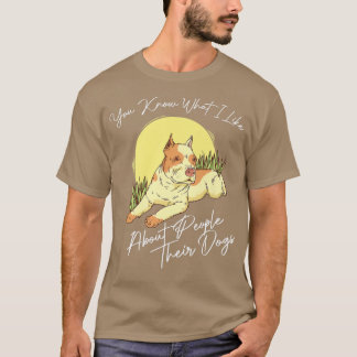 T-shirt Vous Savez Ce Que J'Aime Chez Les Gens Leurs Chien