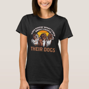 T-shirt Vous savez ce que j'aime chez les gens Leurs chien