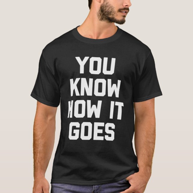 T-shirt Vous Savez Comment Ça Va Dire Humour Sarcastique (Devant)