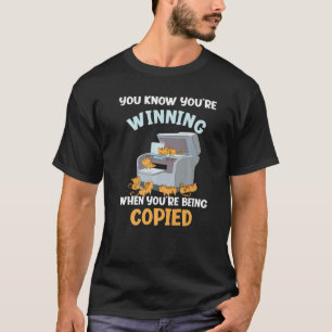 T-shirt Vous savez que vous gagnez quand vous êtes copié C