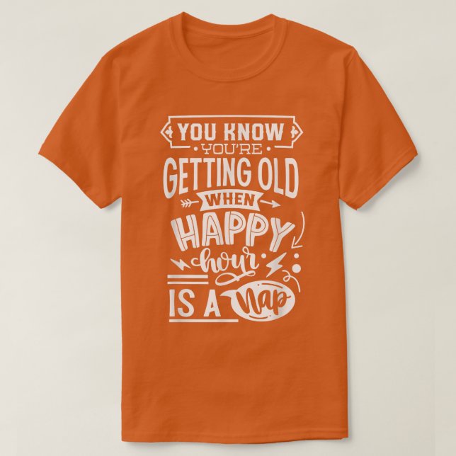 T-shirt Vous savez que vous vieillissez quand une bonne he (Design devant)