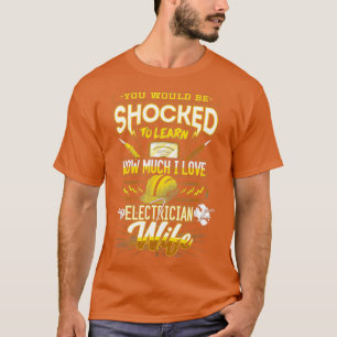 T-shirt Vous Seriez Choqué D'Apprendre À Une Femme Élec