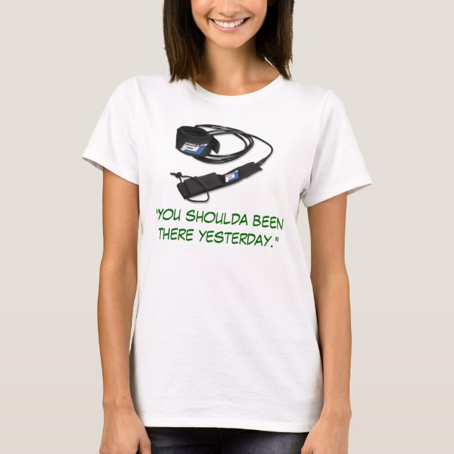 T-shirt "Vous shoulda été là hier. " (Devant)