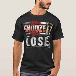 T-shirt Vous Snooze Vous Perdez Funny Drag Racing