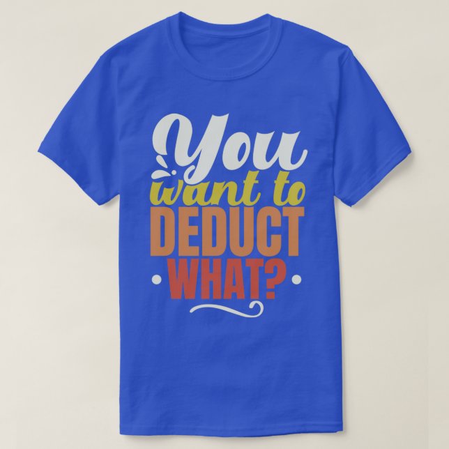 T-shirt Vous Souhaitez Déduire Quel Consultant Comptable C (Design devant)