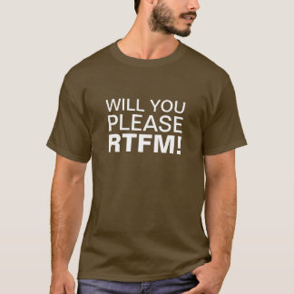 T-SHIRT VOUS, SVP, RTFM !