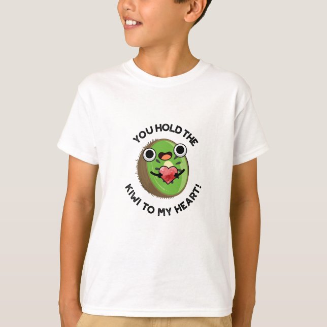 T-shirt Vous Tenez Le Kiwi Dans Mon Coeur Drôle Pun Fruit (Devant)