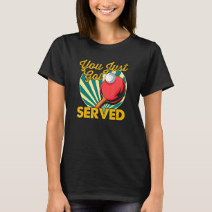 T-shirt Vous Venez D'Être Servi Dans Ping Pong Tennis De T