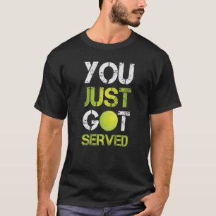 T-shirt Vous venez d'obtenir servi Tennis Sports Activité