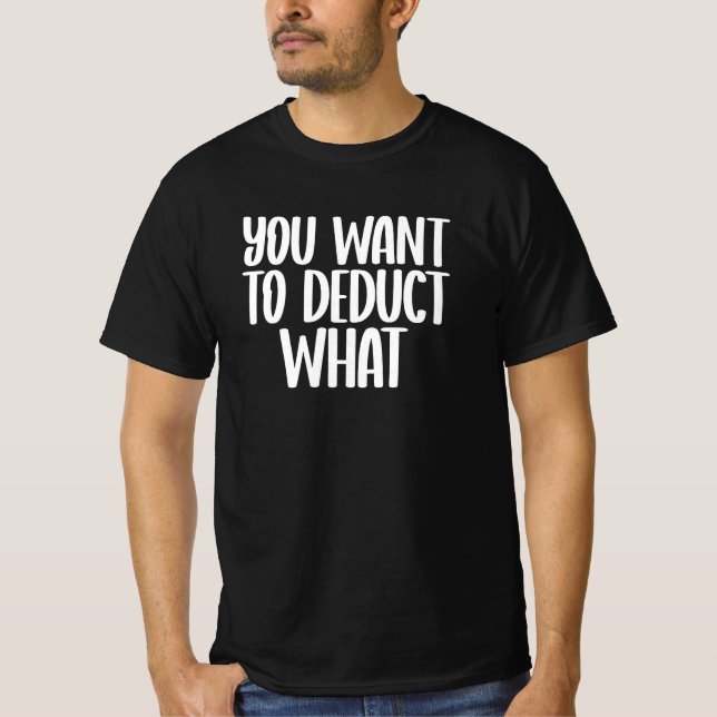 T-shirt Vous voulez déduire ce qui (Devant)