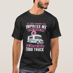 T-shirt Vous Voulez M'Impressionner Avec Votre Voiture Il