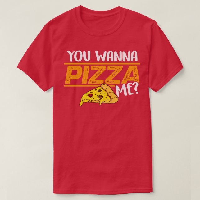 T-shirt Vous Voulez Pizza Me Manger Italien Pizza Lover (Design devant)