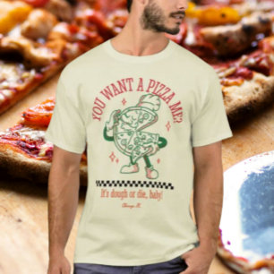 T-shirt Vous Voulez Une Pizza Moi ?