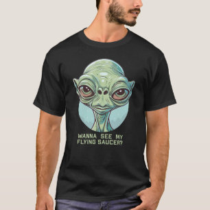 T-shirt Vous Voulez Voir Ma Soucoupe Volante ?