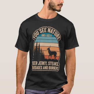 T-shirt Vous Voyez La Nature Et Je Vois Deer Jerky Steaks 