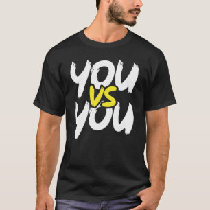 T-shirt Vous vs Vous - Gym, Hustère, Succès, Motivation