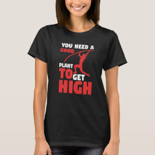 T-shirt Voûte En Pôle Vous Avez Besoin D'Un Bon Plante Pou