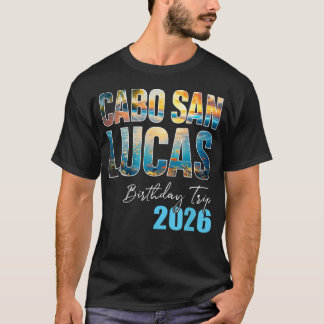 T-shirt Voyage d'anniversaire à Cabo San Lucas 2026 Fête d