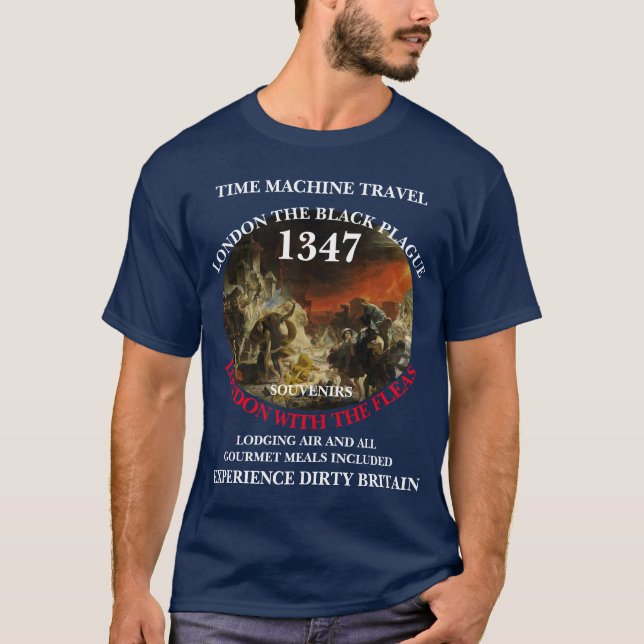 T-SHIRT VOYAGE DANS LA MACHINE À TEMPS LONDRES 1347 PESTE  (Devant)