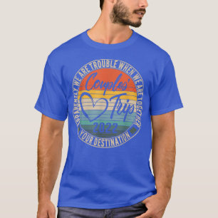 T-shirt Voyage de couple 2022 Trouble Together Couples Tra