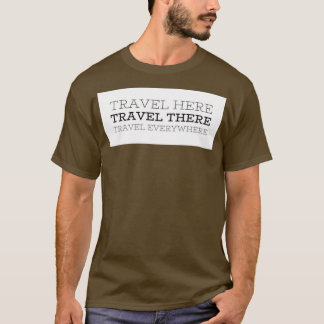 T-shirt Voyage Ici Voyage Là Voyage Partout