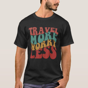 T-shirt Voyage Plus de souci Moins esthétique rétro