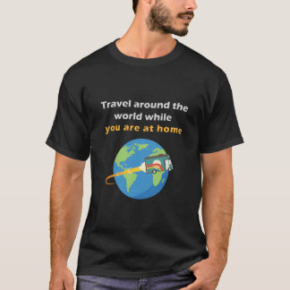 T-shirt voyager autour du monde chez vous