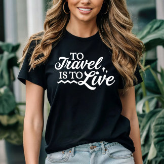 T-shirt Voyager, c'est vivre