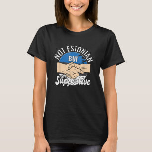 T-shirt Voyageur de pays non estonien mais soutien Eston