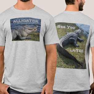 T-shirt Voyez-vous plus tard Alligator amusant photo