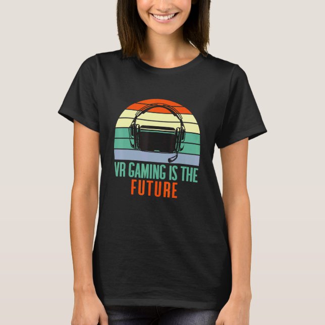 T-shirt Vr Gaming Est Le Futur Casque Virutal Réalité (Devant)