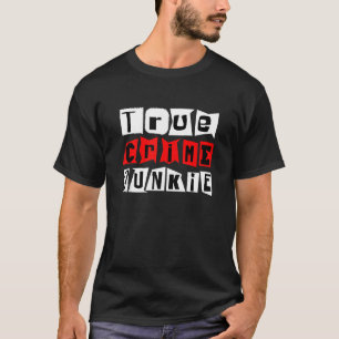 T-shirt Vrai crime Junkie