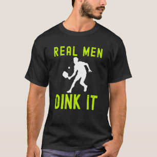 T-SHIRT VRAI HOMME DINK IT HUMERUS PICKLEBALL POUR LES HOM