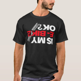 T-shirt Vraiment Bien Ebikes Co. Est Mon E Bike Ok
