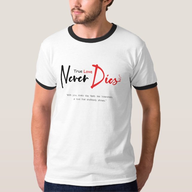T-shirt Vraiment l'amour ne meurt jamais (Devant)