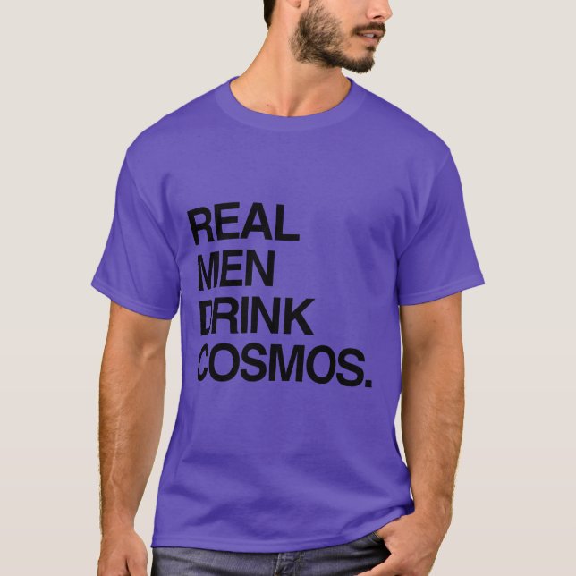 T-SHIRT VRAIS HOMMES BOIRE DES COSMOS (Devant)