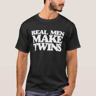T-shirt Vrais hommes font des jumeaux chemise pour nouveau